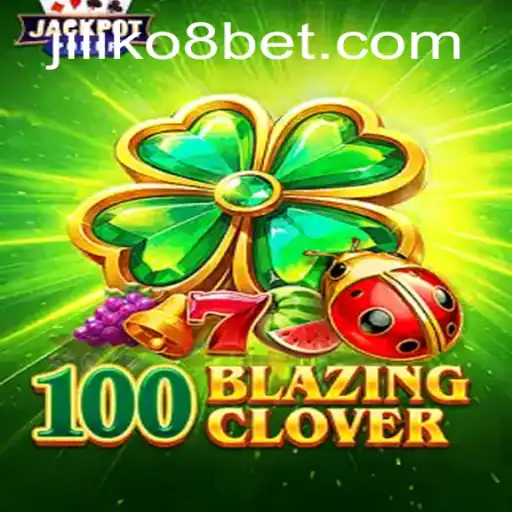Exploring the Exciting World of 100BlazingClover: A New Gaming Adventure with JILIKo8