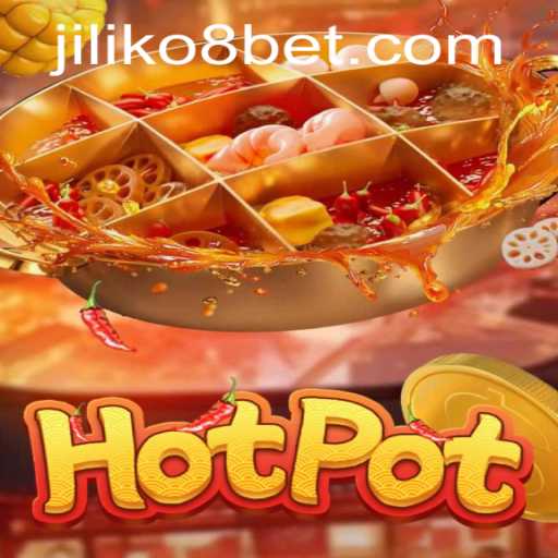 Hotpot: Dive into the World of JILIKo8