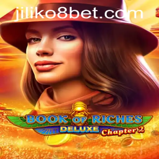 Exploring the Thrilling World of Book of Riches Deluxe Chapter 2 and JILI Ko8